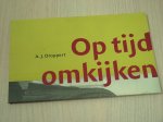 Droppert, A.J. - Op tijd omkijken
