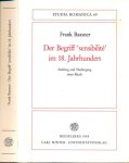 Baasner, Frank - Der Begriff 'sensibilité' im 18. Jahrhundert: Aufstieg und Niedergang eines Ideals
