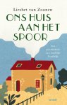 Liesbet van Zoonen - Ons huis aan het spoor