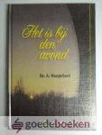 Hoogerland, Ds. A. - Het is bij den avond --- Meditaties