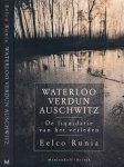 Runia, Eelco - Waterloo Verdun Auschwitz: De liquidatie van het verleden