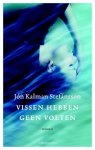 Jón Kalman Stefánsson - Vissen hebben geen voeten