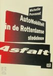 M.]Ichelle Provoost - Asfalt - AutoMobiliteit in de Rotterdamse stedebouw
