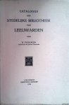 Visscher, R. - Catalogus der Stedelijke Bibliotheek van Leeuwarden
