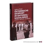 Praher, Andreas. - Österreichs Skisport im Nationalsozialismus. Anpassung – Verfolgung – Kollaboration.