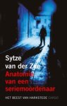 Sytze van der Zee - Anatomie van een seriemoordenaar
