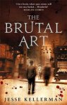 Jesse Kellerman 48125 - The brutal art