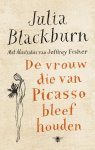 Julia Blackburn - De vrouw die van Picasso bleef houden