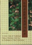 Fenxun Xie, Tingsong Hu - A colour atlas of traditional Chinese medicines, with text on techniques of their cultivation Chinese edition Fenxun Xie, Tingsong Hu - A colour atlas of traditional Chinese medicines, with text on techniques of their cultivation Chinese edition