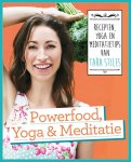 Tara Stiles - Powerfood, yoga en meditatie recepten, yoga en meditatietips Tara Stiles - Powerfood, yoga en meditatie recepten, yoga en meditatietips