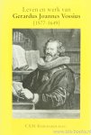 VOSSIUS, G.J., RADEMAKER, C.S.M. - Leven en werk van Gerardus Joannes Vossius (1577-1649).