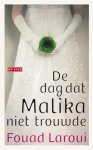 Fouod Laroui - De dag dat Malika niet trouwde