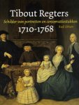 REGTERS - Ekkart, R.: - Tibout Regters 1710–1768. Schilder van portretten en conversatiestukken.