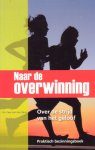 Berg, Ds. Cees van den - Naar de overwinning. Over de strijd van het geloof. Een praktisch bezinningsboek
