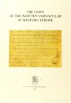 GOYENS, M. , VERBEKE, W., (ED.) - The dawn of the written vernacular in western Europe.
