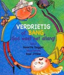 Annette Doggen - VERDRIETIG OF BANG GOD WEET HET ALLANG !