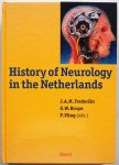 Frederiks J A M, Bruyn G W, Eling P - History of Neurology in the Netherlands