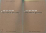 J. van Den Vondel - Twee zeevaart - gedichten Hymnus, ote Lof-Gesangh, over de wijd-beroemde schees-vaert der Vereenighde Nederlanden (1613) -  Het Lof der Zee - vaert ( 1623 ) deel I: Teksten en inleiding. - deel II: Apparaat en commentaar