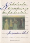 Bel, Jacqueline - Nederlandse literatuur in het fin de siècle: Een receptie-historisch overzicht van het proza tussen 1885 en 1900