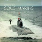 Mathey, J.M. a.o. - Histoire des Sous-Marins Des origines a nos jours
