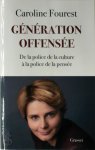 Caroline Fourest - Génération offensée De la police de la culture à la police de la pensée
