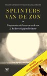 Frans Kingma, Machiel Kleemans - Splinters van de zon Fragmenten uit leven en werk van J. Robert Oppenheimer