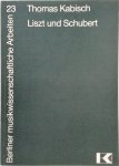 Thomas Kabisch - Liszt und Schubert