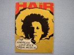 Ragni, Gerome/Rado, James & MacDermot, Galt - Hair: The American Love-Rock Tribal Musical ... Original Book & Lyrics of the Rock-Opera "Hair ... De originele Nederlandse versie van Hair
