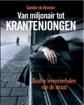 Sander de Kramer 236903 - Van miljonair tot krantenjongen Bizarre levensverhalen van de straat