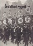 Bade, Wilfrid - Deutschland erwacht. Werden, Kampf und Sieg der NSDAP Bade, Wilfrid - Deutschland erwacht. Werden, Kampf und Sieg der NSDAP