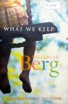 Berg, Elizabeth - What We Keep (ENGELSTALIG)