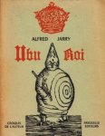 JARRY, Alfred - Ubu Roi. Drame en cinq actes d'après les éditions publiées du vivant de l'auteur et les documents icono-biobibliographiques qui s'y rapportent. Préface de Jean Saltas.