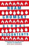Chomsky, Noam - Global Discontents - Conversations on the Rising Threats to Democracy
