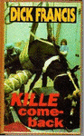 Francis , Dick . [ isbn 9789029517041 ] - Kille  Come - Back  .