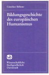 Böhme, Günther - Bildungsgeschichte des europäischen Humanismus