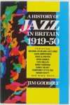 Jim Godbolt 84045 - A history of jazz in Britain, 1919-1950