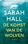 Sarah Hall 51307 - De komst van de wolven