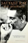 Robinson, Andrew - Satyajit Ray The Inner Eye