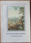 Zoege von Manteuffel, Kurt - Die Silbernen Bücher Pieter Brueghel Landschaften Zehn farbige Tafeln und fünf Abbildungen im text