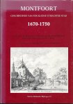 BESOUW, GEERT van & JAN BRUGMAN, WILMA HILDERINK, CHRISTIEN TIJSSELING en JACK VERA, onder eindredactie van ADA BEERTHUIZEN-VAN KOOTEN - Montfoort - Geschiedenis van een kleine utrechtse stad - 1670-1750