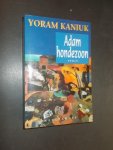 KANIUK, YORAM, - Adam Hondezoon. Roman.