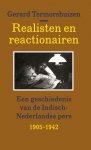 Gerard Termorshuizen 59716 - Realisten en reactionairen een geschiedenis van de Indisch-Nederlandse pers 1905-1942