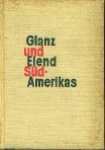 Edschmid, Kasimir. - Glanz und Elend Sud-Amerikas