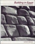 Arnold, Dieter - Building in Egypt : Pharaonic Stone Masonry