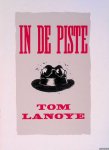 Lanoye, Tom - Tom Lanoye: In de piste