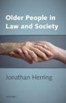 Herring, Jonathan. - Older people in law and society.