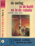 Elst ver Andre werd geborente Leuven 28 0ktober 1935 . Geïllustreerd met fotografische afbeeldingen en tekeningen - Bemande Satellieten veroveren de Ruimte uit de Serie  De oorlog in de lucht en in de ruimte   Deel VIII  [8].