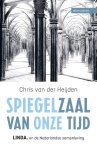Chris van der Heijden - Spiegelzaal van onze tijd Linda. en de Nederlandse samenlevering