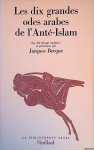 Berque, Jacques (Les Mu'allaqât traduites et présentées par) - Les dix grandes odes arabes de l'Anté-Islam