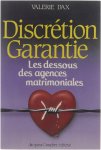 Dax Valerie - Discrétion garantie, les dessous des agences matrimoniales